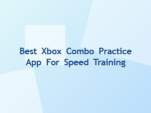 Best Xbox Combo Practice App for Speed Training