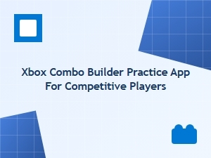 Xbox Combo Builder Practice App for Competitive Players