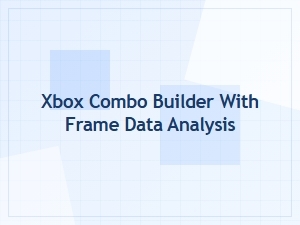 Xbox Combo Builder with Frame Data Analysis