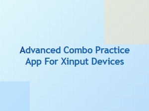Advanced Combo Practice App for Xinput Devices
