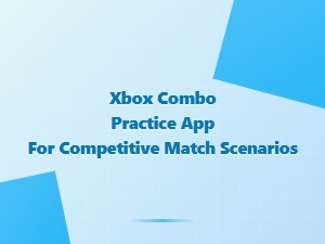 Xbox Combo Practice for Competitive Matches