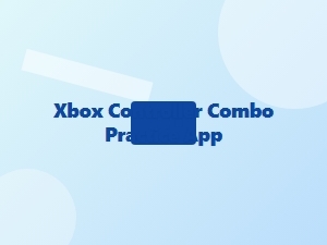 Xbox Controller Combo Practice App Tips